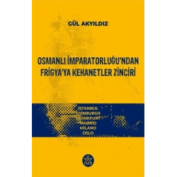 Osmanlı İmparatorluğu’ndan Frigya’ya Kehanetler Zinciri
