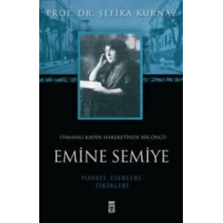 Osmanlı Kadın Hareketinde Bir Öncü Emine Semiye
