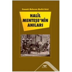Osmanlı Mebusan Meclisi Reisi Halil Menteşenin Anıları