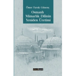 Osmanlı Mimarlık Dilinin Yeniden Üretimi
