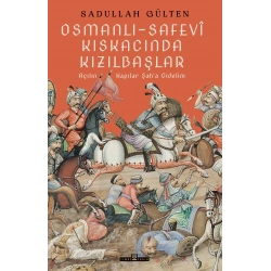 Osmanlı-Safevi Kıskacında Kızılbaşlar