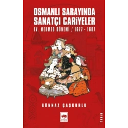 Osmanlı Sarayında Sanatçı Cariyeler (IV. Mehmed Dönemi / 1677-1687)