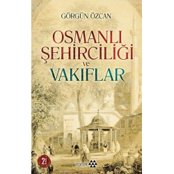 Osmanlı Şehirciliği ve Vakıflar