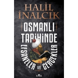 Osmanlı Tarihinde Efsaneler ve Gerçekler