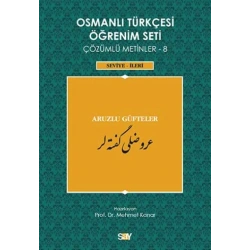Osmanlı Türkçesi Öğrenim Seti Çözümlü Metinler 8 (Seviye-İleri) Aruzlu Güfteler