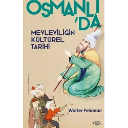 Osmanlı’da Mevleviliğin Kültürel Tarihi