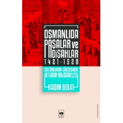 Osmanlıda Paşalar ve Padişahlar 1421 - 1520