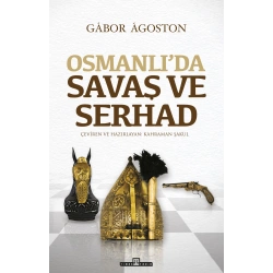 Osmanlı’da Savaş ve Serhad