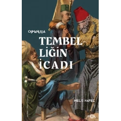 Osmanlı’da Tembelliğin İcadı