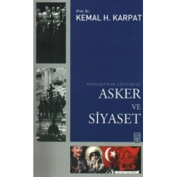Osmanlı’dan Günümüze Asker ve Siyaset