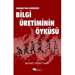 Osmanlı’dan Günümüze Bilgi Üretiminin Öyküsü