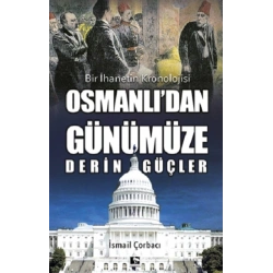 Osmanlı’dan Günümüze Derin Güçler