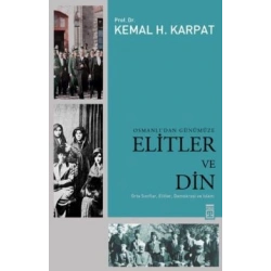 Osmanlı’dan Günümüze Elitler ve Din