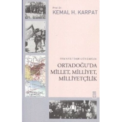 Osmanlı’dan Günümüze Ortadoğu’da Millet, Milliyet, Milliyetçilik