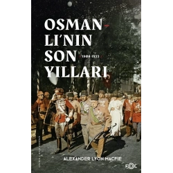 Osmanlı’nın Son Yılları –1908-1923