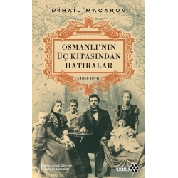 Osmanlı’nın Üç Kıtasından Hatıralar