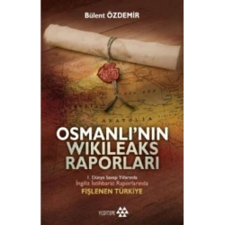 Osmanlı’nın Wikileaks Raporları
