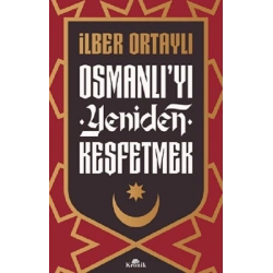 Osmanlı’yı Yeniden Keşfetmek