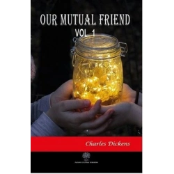 Our Mutual Friend Vol 1