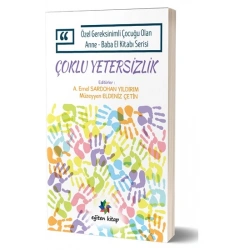 Özel Gereksinimli Çocuğu Olan Anne – Baba El Kitabı Serisi  - Çoklu Yetersizlik