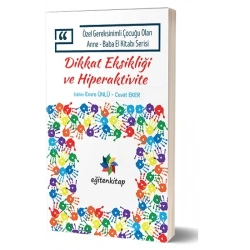 Özel Gereksinimli Çocuğu Olan Anne – Baba El Kitabı Serisi  - Dikkat Eksikliği Ve Hiperaktivite