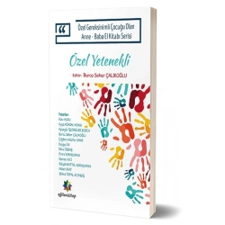 Özel Gereksinimli Çocuğu Olan Anne – Baba El Kitabı Serisi  - Özel Yetenekli