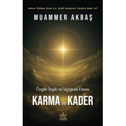 Özgür İrade ve Yazgının Dansı – Karma ve Kader