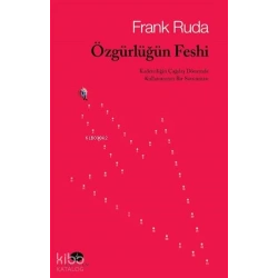 Özgürlüğün; Kaderciliğin Çağdaş Dönemde Kullanımının Bir Savunması
