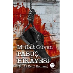Pabuç Hikayesi (Bir 12 Eylül Romanı)