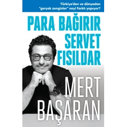 Para Bağırır Servet Fısıldar