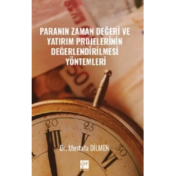 Paranın Zaman Değeri Ve Yatırım Projelerinin Değerlendirilmesi Yöntemleri