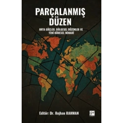 Parçalanmış Düzen Orta Güçler, Bölgesel Düzenler ve Yeni Küresel Mimari