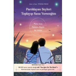 Parıldayan Şeyleri Toplayıp Sana Vereceğim