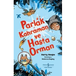 Parlak Kahraman ve Hasta Orman