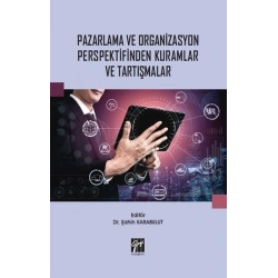 Pazarlama ve Organizasyon Perspektifinden Kuramlar ve Tartışmalar