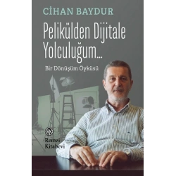 Pelikülden Dijitale Yolculuğum…