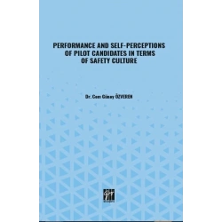 Performance And Self-Perceptions Of Pilot Candidates İn Terms Of Safety Culture