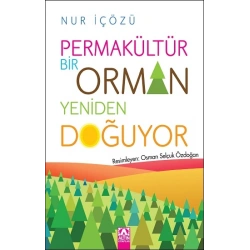 Permakültür Bir Orman Yeniden Doğuyor