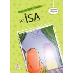 Peygamber Hikayeler- 12:  Hz. İsa (Aleyhisselam)