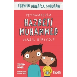 Peygamberim Hazreti Muhammed Nasıl Biriydi?;Erenin Akıllıca Soruları