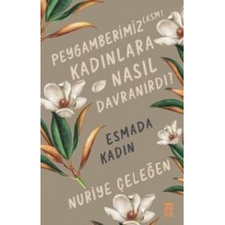 Peygamberimiz (asm) Kadınlara Nasıl Davranırdı?