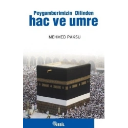 Peygamberimizin Dilinden Hac ve Umre