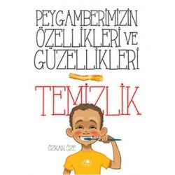 Peygamberimizin Özellikleri ve Güzellikleri 1: Temizlik