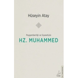 Peygamberliği ve Siyasetiyle Hz. Muhammed