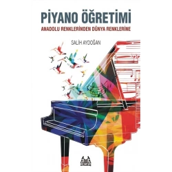 Piyano Öğretimi - Anadolu Renklerinden Dünya Renklerine