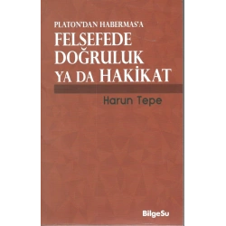 Platondan Habermasa Felsefede Doğruluk Ya Da Hakikat