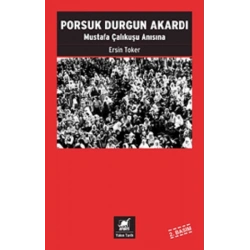 Porsuk Durgun Akardı Mustafa Çalıkuşu Anısına