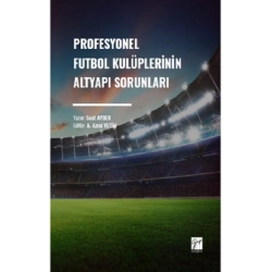 Profesyonel Futbol Kulüplerinin Altyapı Sorunları