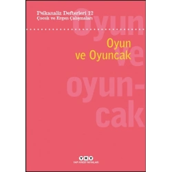 Psikanaliz Defterleri 12:  Çocuk Ve Ergen Çalışmaları – Oyun Ve Oyuncak