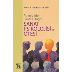 Psikolojiden Sanata Doğru - Sanat Psikolojisi Ve Ötesi